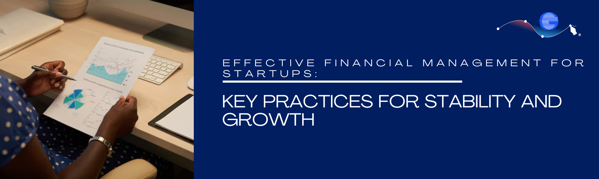 Effective Financial Management for Startups: Key Practices for Stability and Growth