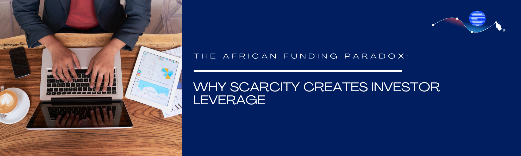 The African Funding Paradox: Why Scarcity Creates Investor Leverage