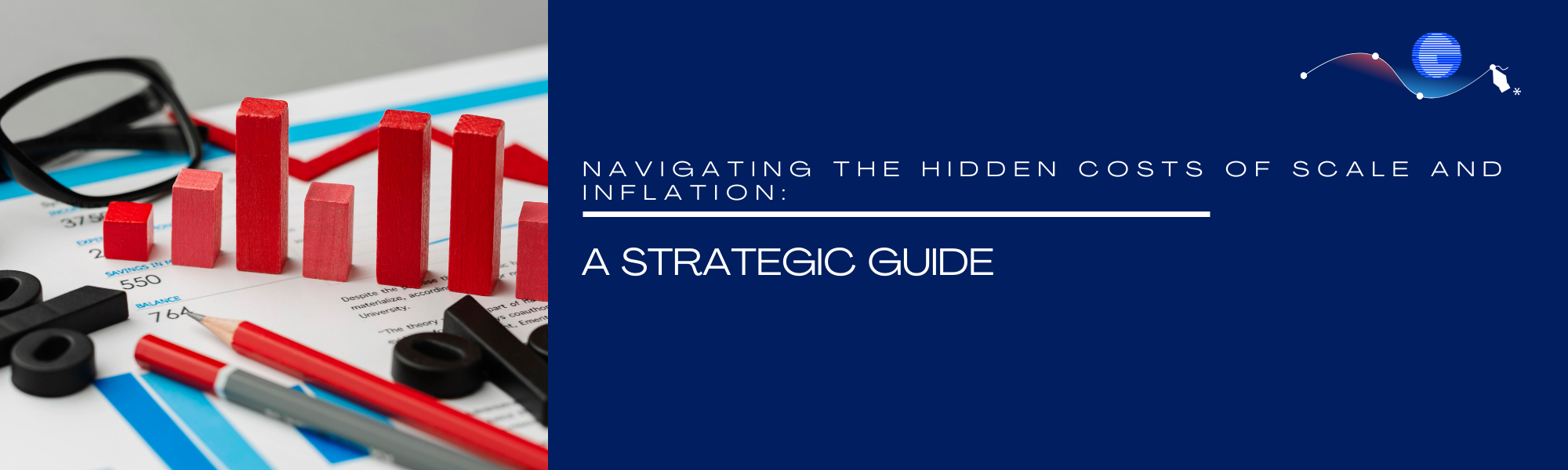 Navigating the Hidden Costs of Scale and Inflation: A Strategic Guide