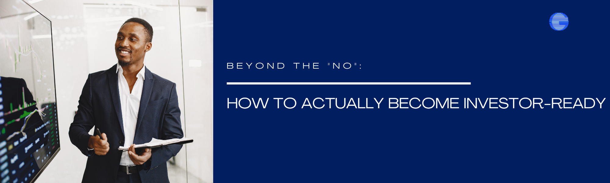 Beyond the "No": How to Become Investor-Ready