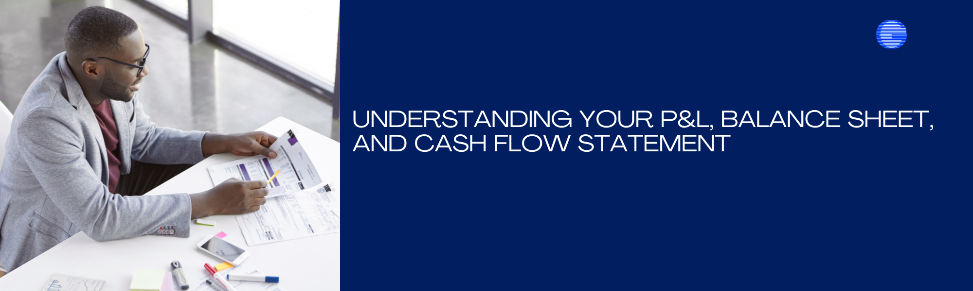 Understanding Your P&L, Balance Sheet, and Cash Flow Statement